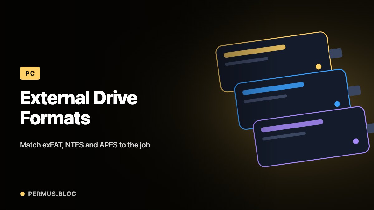 External Drive Formats: Match exFAT, NTFS, and APFS to the Job
