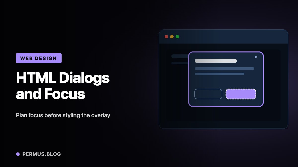 HTML Dialogs: Plan Focus Before Styling the Overlay