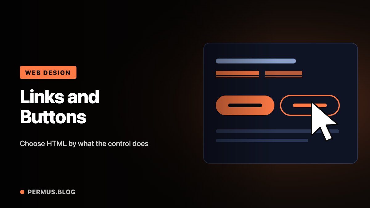 Links and Buttons: Choose HTML by What the Control Does
