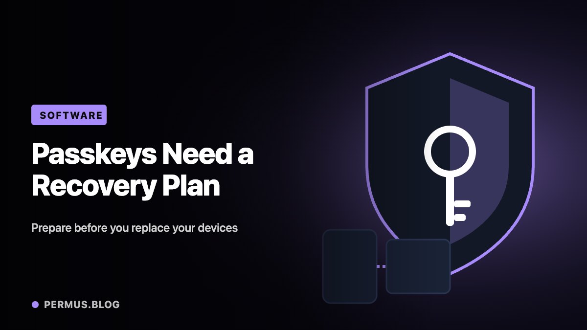 Passkeys Need a Recovery Plan Before You Replace Your Devices