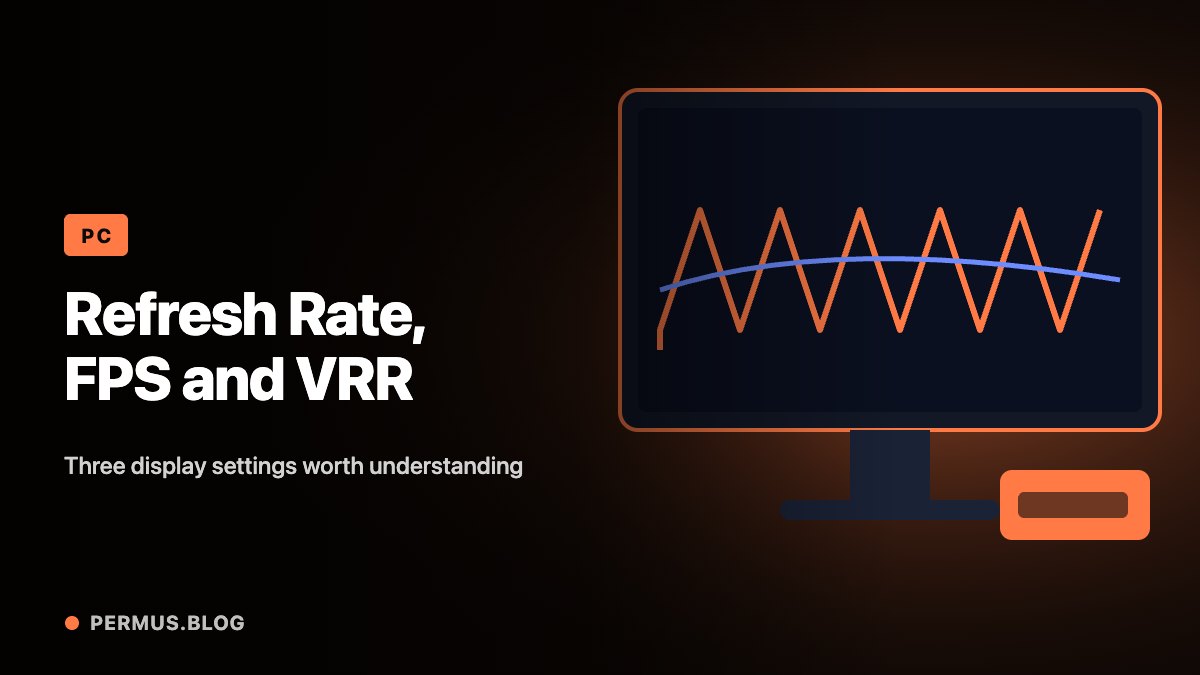 Monitor Refresh Rate, Game FPS, and VRR: Three Settings to Understand